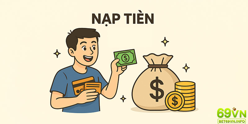 Nhà cái hỗ trợ nhiều hình thức nạp tiền 69VN như ngân hàng, ví điện tử, thẻ cào...