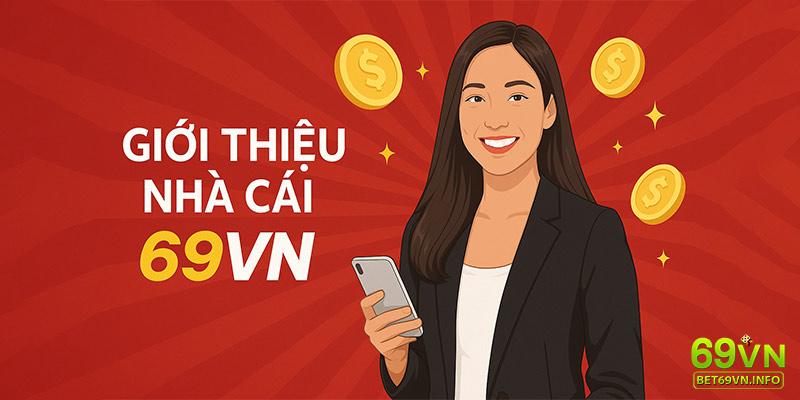 Trang chủ nhà cái 69VN với hệ sinh thái game đa dạng.
