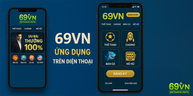 Giao diện app 69VN mượt mà, đầy đủ chức năng từ đặt cược đến nhận thưởng